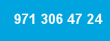 971 306 47 24